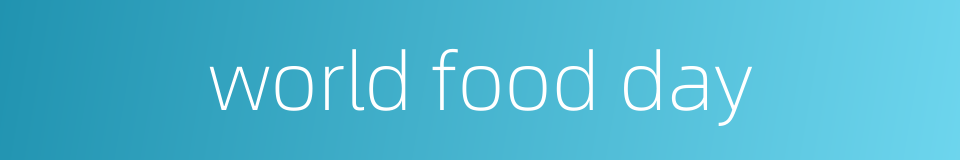 world food day的同义词