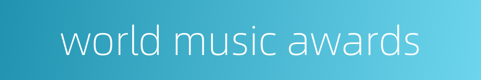 world music awards的同义词