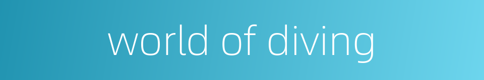 world of diving的同义词