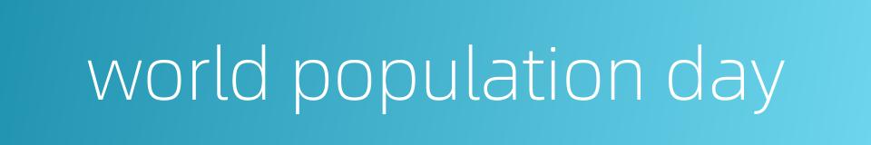 world population day的同义词