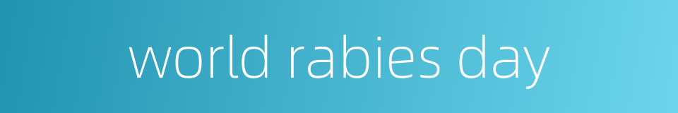 world rabies day的同义词