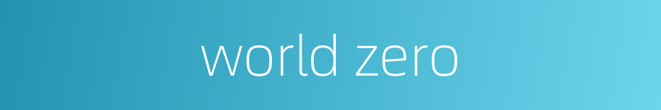 world zero的同义词