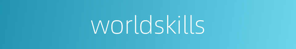 worldskills的同义词