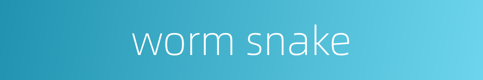 worm snake的同义词