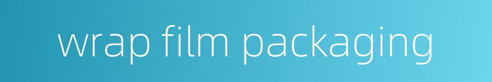wrap film packaging的同义词
