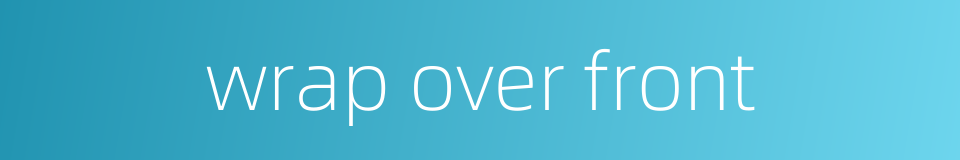 wrap over front的同义词
