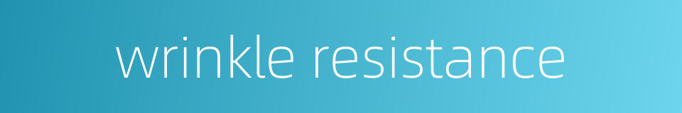 wrinkle resistance的同义词