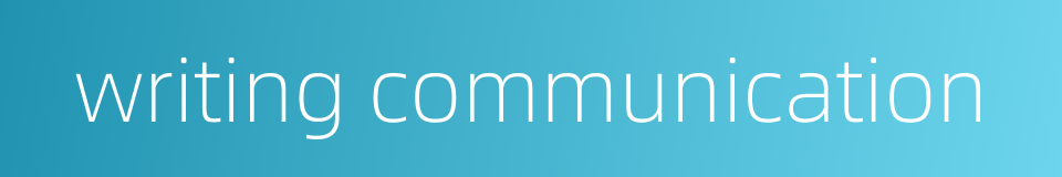 writing communication的同义词