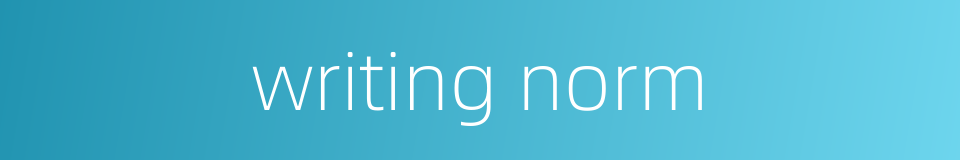 writing norm的同义词