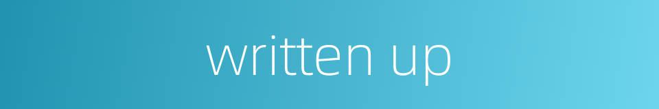 written up的同义词