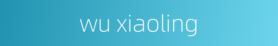 wu xiaoling的同义词