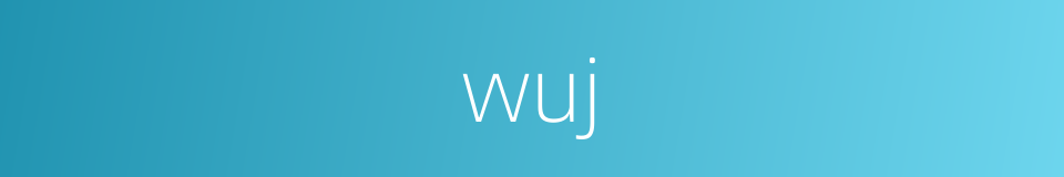 wuj的同义词