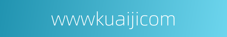 wwwkuaijicom的同义词