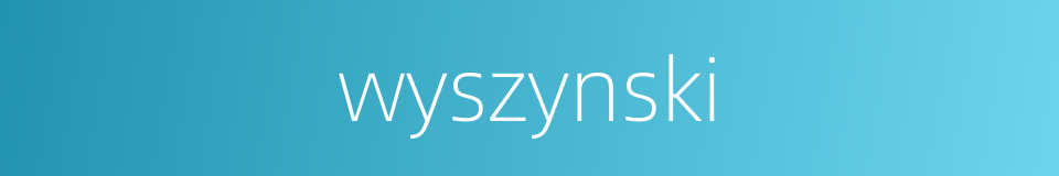 wyszynski的同义词