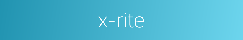 x-rite的同义词