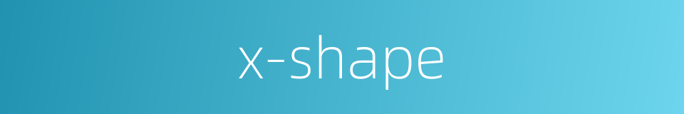 x-shape的同义词