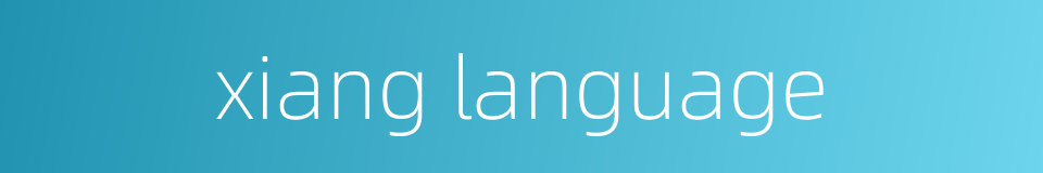 xiang language的同义词