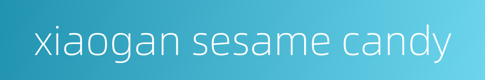 xiaogan sesame candy的同义词