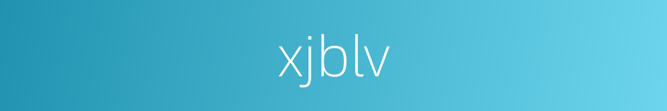 xjblv的同义词