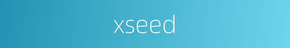 xseed的同义词