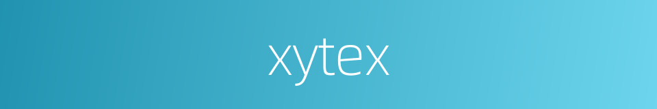 xytex的同义词