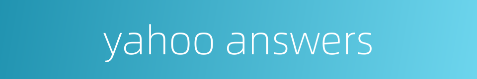 yahoo answers的同义词