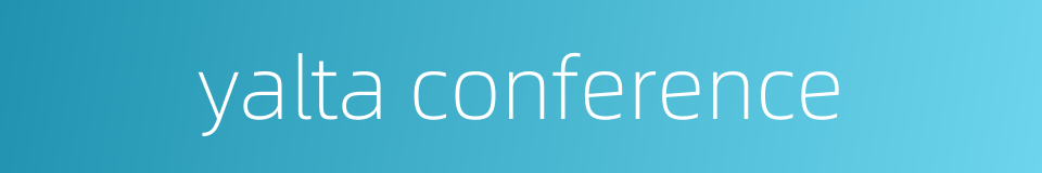 yalta conference的同义词