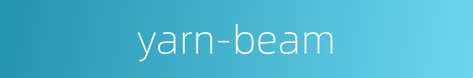 yarn-beam的同义词