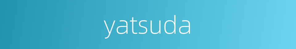 yatsuda的同义词
