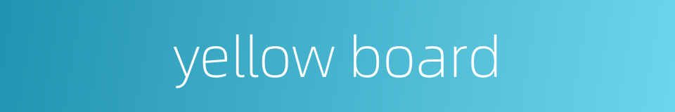 yellow board的同义词