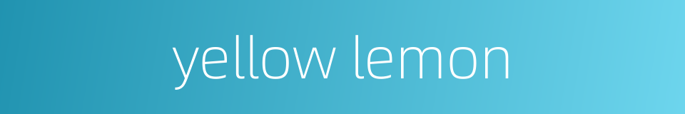 yellow lemon的同义词