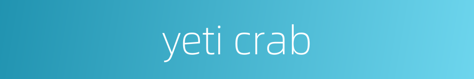 yeti crab的同义词