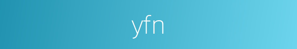 yfn的同义词
