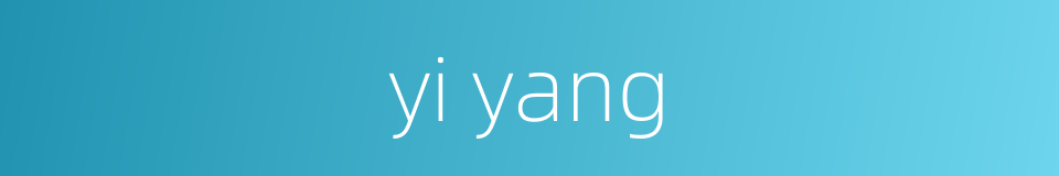 yi yang的同义词