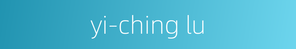 yi-ching lu的同义词