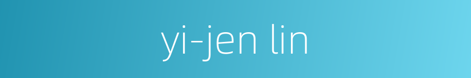 yi-jen lin的同义词