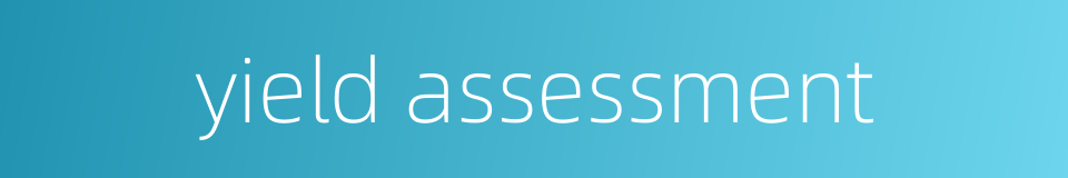 yield assessment的同义词