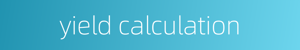 yield calculation的同义词