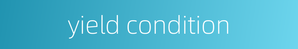 yield condition的同义词