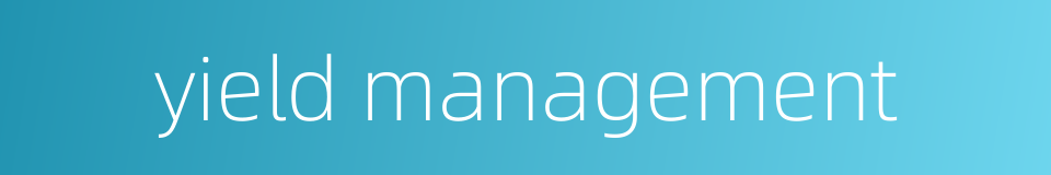 yield management的同义词