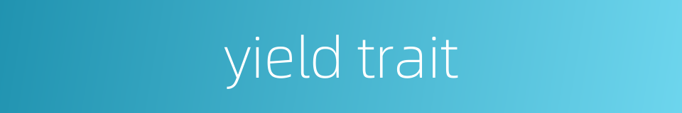 yield trait的同义词