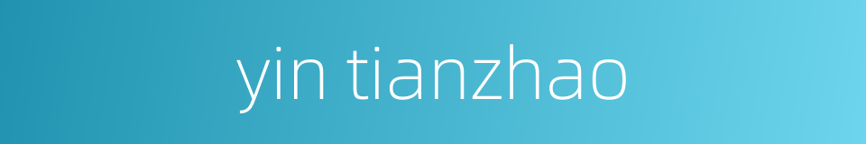 yin tianzhao的同义词