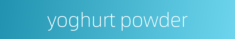 yoghurt powder的同义词