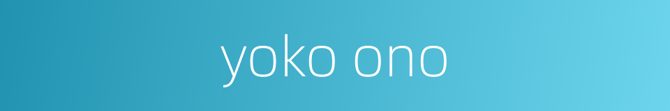 yoko ono的同义词