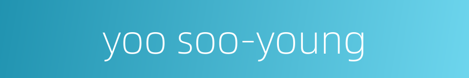 yoo soo-young的同义词