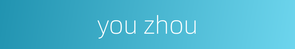 you zhou的同义词