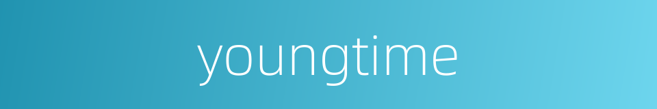 youngtime的同义词