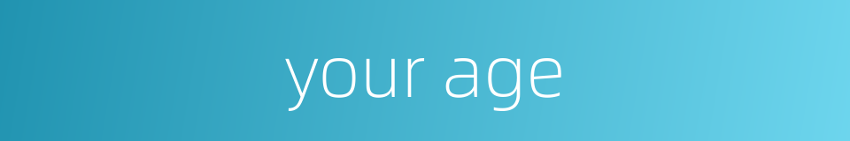 your age的同义词