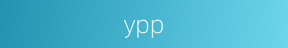ypp的同义词