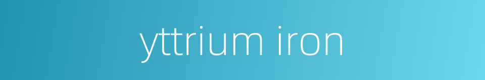 yttrium iron的同义词